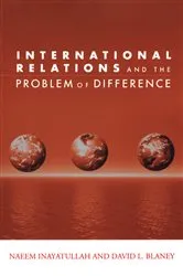 Book cover of International Relations and the Problem of Difference by Naeem Inayatullah