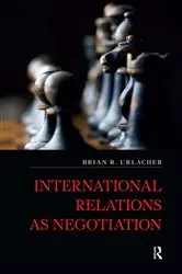 Book cover of International Relations as Negotiation by Brian R Urlacher
