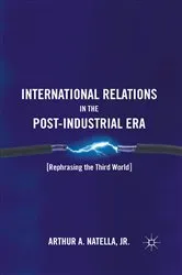 Book cover of International Relations in the Post-Industrial Era by A. Natella