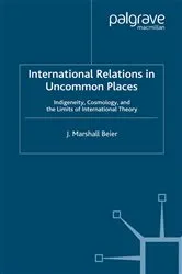 Book cover of International Relations in Uncommon Places by J. Beier