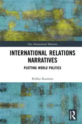Book cover of International Relations Narratives by Riikka Kuusisto