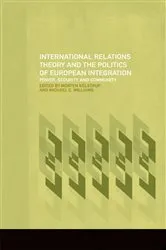 Book cover of International Relations Theory and the Politics of European Integration by Morten Kelstrup