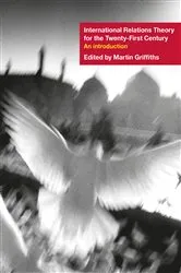Book cover of International Relations Theory for the Twenty-First Century by Martin Griffiths