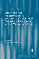 Book cover of International Responses to Issues of Credit and Over-indebtedness in the Wake of Crisis by Therese Wilson
