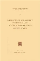 Book cover of International Responsibility for Hostile Acts of Private Persons against Foreign States by Unknown