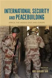 Book cover of International Security and Peacebuilding by Abu Bakarr Bah