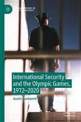 Book cover of International Security and the Olympic Games, 1972–2020 by Austin Duckworth