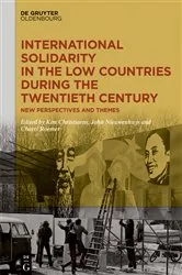 Book cover of International Solidarity in the Low Countries during the Twentieth Century by Kim Christiaens