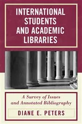 Book cover of International Students and Academic Libraries by Diane E. Peters