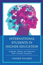 Book cover of International Students in Higher Education by Vander Tavares