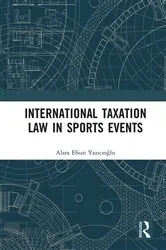 Book cover of International Taxation Law in Sports Events by Alara Efsun Yazıcıoğlu
