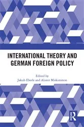 Book cover of International Theory and German Foreign Policy by Jakub Eberle