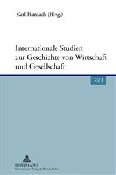 Book cover of Internationale Studien zur Geschichte von Wirtschaft und Gesellschaft by Karl von Hardach