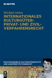 Book cover of Internationales Kulturgüterprivat- und Zivilverfahrensrecht by Michael Anton