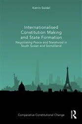 Book cover of Internationalised Constitution Making and State Formation by Katrin Seidel