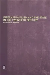 Book cover of Internationalism and the State in the Twentieth Century by Cornelia Navari