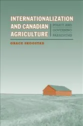 Book cover of Internationalization and Canadian Agriculture by Grace Skogstad