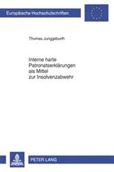Book cover of Interne harte Patronatserklaerungen als Mittel zur Insolvenzabwehr by Thomas Junggeburth