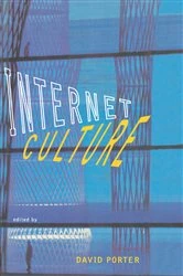 Book cover of Internet Culture by David Porter
