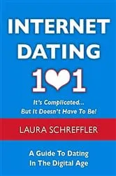 Book cover of Internet Dating 101: It's Complicated . . . But It Doesn't Have To Be by Unknown