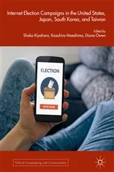 Book cover of Internet Election Campaigns in the United States, Japan, South Korea, and Taiwan by Shoko Kiyohara