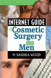 Book cover of Internet Guide to Cosmetic Surgery for Men by M. Sandra Wood