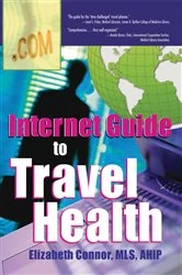 Book cover of Internet Guide to Travel Health by Elizabeth Connor