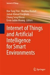 Book cover of Internet of Things and Artificial Intelligence for Smart Environments by Hoe Tung Yew