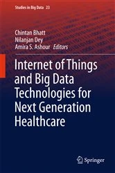 Book cover of Internet of Things and Big Data Technologies for Next Generation Healthcare by Chintan Bhatt