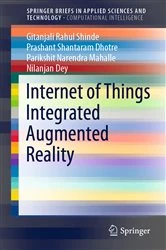 Book cover of Internet of Things Integrated Augmented Reality by Gitanjali Rahul Shinde