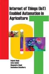 Book cover of Internet of Things (IoT) Enabled Automation in Agriculture by Rajesh Singh