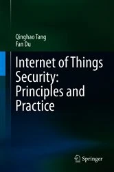 Book cover of Internet of Things Security: Principles and Practice by Qinghao Tang