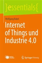 Book cover of Internet of Things und Industrie 4.0 by Wolfgang Babel