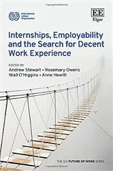 Book cover of Internships, Employability and the Search for Decent Work Experience by Andrew Stewart