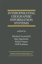 Book cover of Interoperating Geographic Information Systems by Michael Goodchild