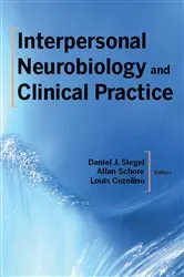 Book cover of Interpersonal Neurobiology and Clinical Practice (Norton Series on Interpersonal Neurobiology) by Daniel J. Siegel