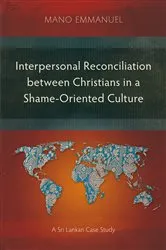Book cover of Interpersonal Reconciliation between Christians in a Shame-Oriented Culture by Mano Emmanuel