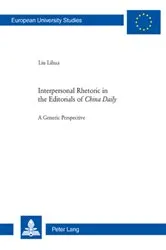 Book cover of Interpersonal Rhetoric in the Editorials of «China Daily» by Liu Lihua