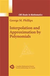 Book cover of Interpolation and Approximation by Polynomials by George M. Phillips