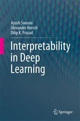 Book cover of Interpretability in Deep Learning by Ayush Somani