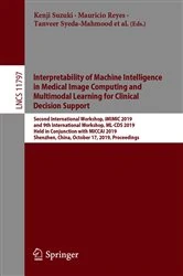 Book cover of Interpretability of Machine Intelligence in Medical Image Computing and Multimodal Learning for Clinical Decision Support by Kenji Suzuki