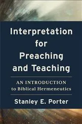 Book cover of Interpretation for Preaching and Teaching by Stanley E. Porter