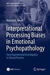 Book cover of Interpretational Processing Biases in Emotional Psychopathology by Marcella L. Woud