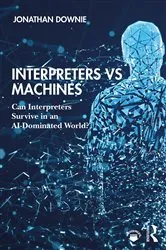 Book cover of Interpreters vs Machines by Jonathan Downie