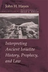 Book cover of Interpreting Ancient Israelite History, Prophecy, and Law by John H. Hayes