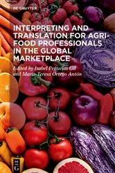 Book cover of Interpreting and Translation for Agri-food Professionals in the Global Marketplace by Isabel Peñuelas Gil