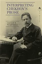 Book cover of Interpreting Chekhov’s Prose by Leonard A. Polakiewicz