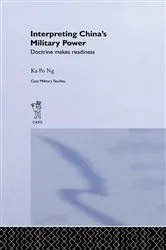 Book cover of Interpreting China's Military Power by Ka Po Ng