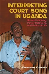 Book cover of Interpreting Court Song in Uganda by Damascus Kafumbe