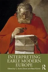 Book cover of Interpreting Early Modern Europe by C. Scott Dixon